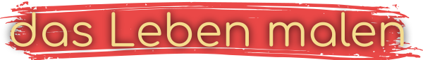 das Leben malen